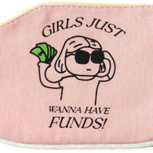 Load image into Gallery viewer, Girls Just Wanna Have Funds (Coin Purse)
