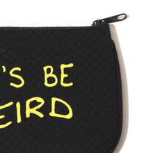 Load image into Gallery viewer, Let's Be Weird (Coin Purse)
