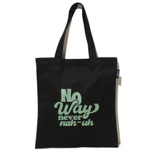 Load image into Gallery viewer, Never Nah-uh (Tote Bag)
