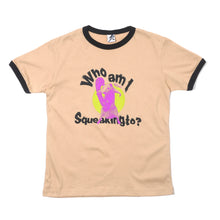 Load image into Gallery viewer, Who Am I Squeaking To? (Girls Tee)

